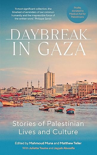 Daybreak in Gaza: Stories of Palestinian Lives and Culture